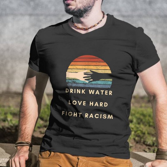 Drink Water Love Hard Fight Racism Retro - Picture 1 of 1